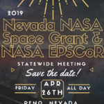 Save the Date! 2019 NV NASA Space Grant and NASA EPSCoR Statewide Meeting